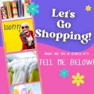 TELL ME WHAT YOU ARE IN SEARCH - I'M GOING SOURCING FRIDAY!!